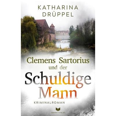Clemens Sartorius und der schuldige Mann: Kriminalroman | Der spannende 2. Fall der Clemens-Sartorius-Krimireihe, Taschenbuch von Katharina Drüppel,