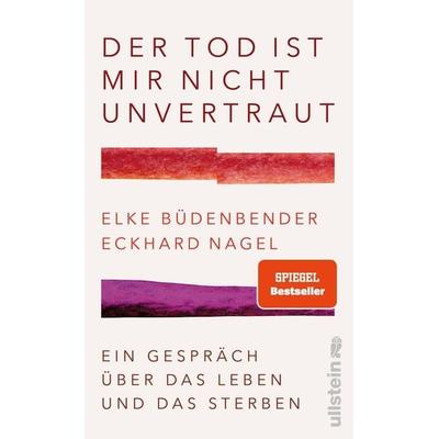 Der Tod ist mir nicht unvertraut, Gebundene Ausgabe von Elke Büdenbender,Eckhard Nagel, Ullstein Hardcover