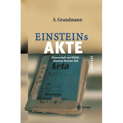 Einsteins Akte, Gebundene Ausgabe von Siegfried Grundmann, Springer Berlin, 978-3-540-20699-6