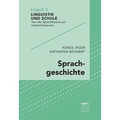 Sprachgeschichte, Taschenbuch von Agnes Jäger,Katharina Böhnert, Narr Francke Attempto, 978-3-8233-8165-5