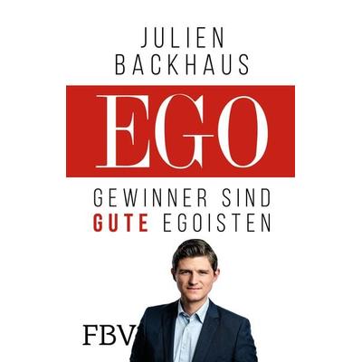 EGO, Gebundene Ausgabe von Julien Backhaus, Finanzbuch Verlag, 978-3-95972-302-2