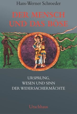Hans-Werner Schroeder - Der Mensch und das Böse: Ursprung, Wesen und Sinn der Widersachermächte - Preis vom 07.10.2026 11:45:10 h