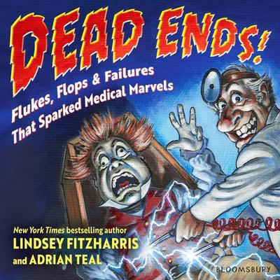 Dead Ends! - Lindsey Fitzharris,Adrian Teal, Audio, 9781547615049