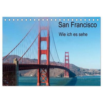 San Francisco - Wie ich es sehe (Tischkalender 2027 DIN A5 quer), CALVENDO Monatskalender