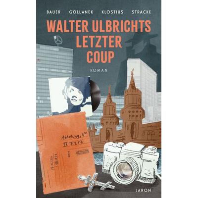 Walter Ulbrichts letzter Coup, Taschenbuch von Claudia Johanna Bauer,Oliver Gollanek,Manuela Klostius,Friedrich Stracke, Jaron