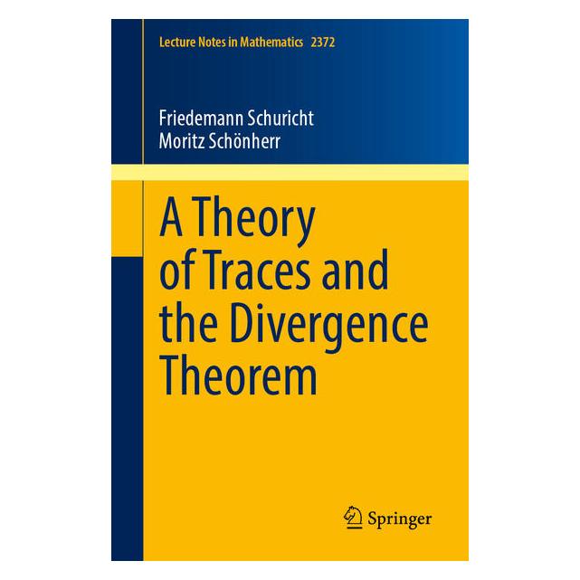 Springer A Theory of Traces and the Divergence Theorem (Englisch, Softcover, Friedemann Schuricht, Moritz Schönherr) (56565061)