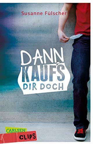 Susanne Fülscher - Carlsen Clips: Dann kauf's dir doch! - Preis vom 13.10.2026 11:25:28 h
