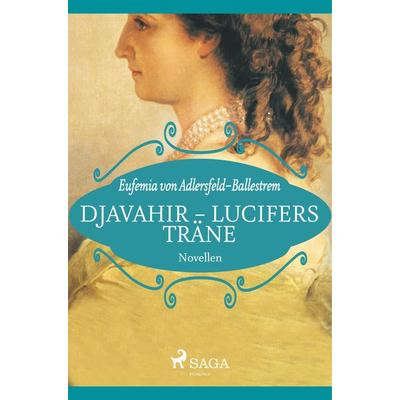 Djavahir - Lucifers Träne, Taschenbuch von Eufemia Adlersfeld-Ballestrem, BoD - Books on Demand, 978-87-26-24584-4