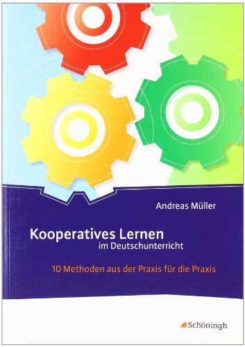 Andreas Müller - Kooperatives Lernen im Deutschunterricht: 10 Methoden aus der Praxis für die Praxis - Preis vom 15.10.2026 23:06:25 h