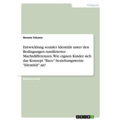 Tekama, N: Entwicklung sozialer Identität unter den Bedingun, Taschenbuch von Neneta Tekama, GRIN, 978-3-346-08729-4