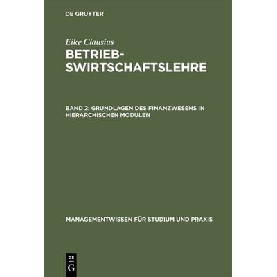 Grundlagen des Finanzwesens in hierarchischen Modulen, Gebundene Ausgabe von Eike Clausius, De Gruyter Mouton, 978-3-486-23923-2