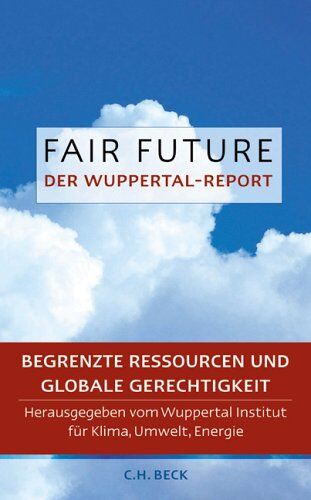Wuppertal-Institut für Klima Umwelt Energie - Fair Future: Begrenzte Ressourcen und globale Gerechtigkeit - Preis vom 09.10.2026 07:28:09 h