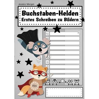 Buchstaben-Helden, Taschenbuch von Jessica Morgan, Tolino media, 978-3-7579-0794-5