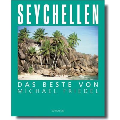 Seychellen - Das Beste von Michael Friedel, Gebundene Ausgabe von Michael Friedel, Michael Friedel Bildarchiv, 978-3-929489-46-0