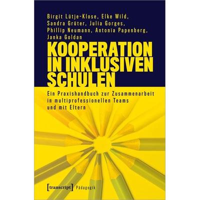 Kooperation in inklusiven Schulen, Taschenbuch von Birgit Lütje-Klose,Elke Wild,Sandra Grüter,Julia Gorges,Phillip Neumann, Transcript,