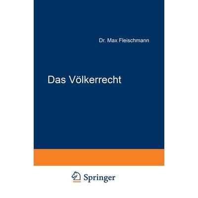 Das Völkerrecht, Taschenbuch von Franz Liszt,Max Fleischmann, Springer Berlin, 978-3-642-93882-5