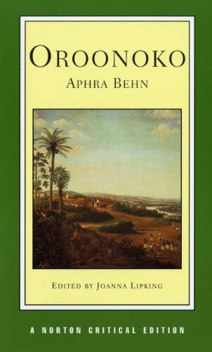 Aphra Behn - Oroonoko: An Authoritative Text, Historical Backgrounds, Criticism (Norton Critical Editions) - Preis vom 10.10.2026 11:48:34 h