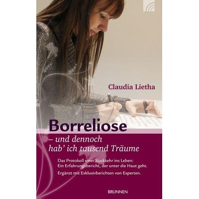 Borreliose - und dennoch hab' ich tausend Träume, Gebundene Ausgabe von Claudia Lietha, Brunnen Verlag GmbH, 978-3-7655-1544-6