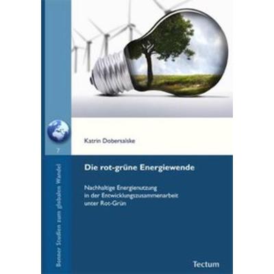 Die rot-grüne Energiewende, Taschenbuch von Katrin Dobersalske, Tectum Wissenschaftsverlag, 978-3-8288-2277-1
