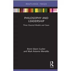 Philosophy and Leadership, Fachbücher von Brent Cusher, Mark Menaldo