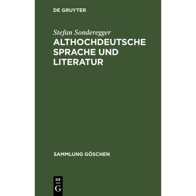 Althochdeutsche Sprache und Literatur, Gebundene Ausgabe von Stefan Sonderegger, De Gruyter, 978-3-11-230922-3