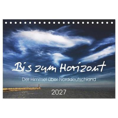 Bis zum Horizont. Der Himmel über Norddeutschland. (Tischkalender 2027 DIN A5 quer), CALVENDO Monatskalender