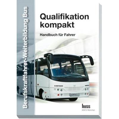 EU-Berufskraftfahrer-Weiterbildung Bus - Qualifikation Kompakt, Taschenbuch von , Huss, 978-3-937711-93-5