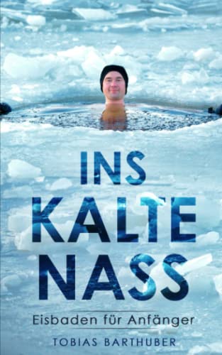 Tobias Barthuber - Ins kalte Nass: Eisbaden für Anfänger - Preis vom 09.10.2026 07:28:09 h