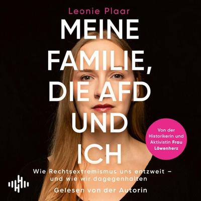 Meine Familie, die AFD und ich - Leonie Plaar, Audio, 9783844944648