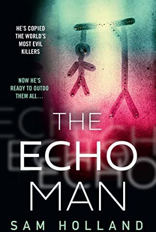 Sam Holland - The Echo Man: The most gripping debut serial killer thriller you will read in 2022! (Major Crimes) - Preis vom 16.10.2026 11:41:07 h