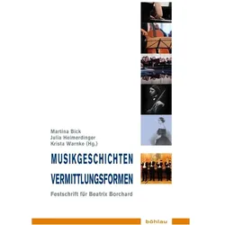 Musikgeschichten – Vermittlungsformen, Fachbücher von Martina Bick, Krista Warnke, Julia Heimerdinger