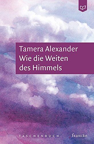 Tamera Alexander - Wie die Weiten des Himmels - Preis vom 30.09.2026 22:30:23 h
