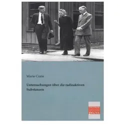Untersuchungen über die radioaktiven Substanzen, Fachbücher von Marie Curie