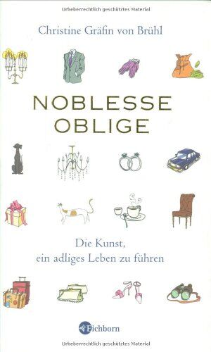Christine Gräfin von Brühl - Noblesse oblige: Die Kunst, ein adliges Leben zuführen - Preis vom 02.10.2026 23:42:20 h