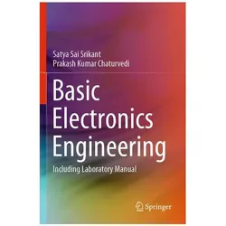 Basic Electronics Engineering, Fachbücher von Prakash Kumar Chaturvedi, Satya Sai Srikant