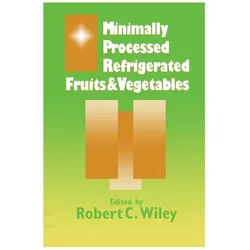 Minimally Processed Refrigerated Fruits & Vegetables, Fachbücher von Robert C. Wiley