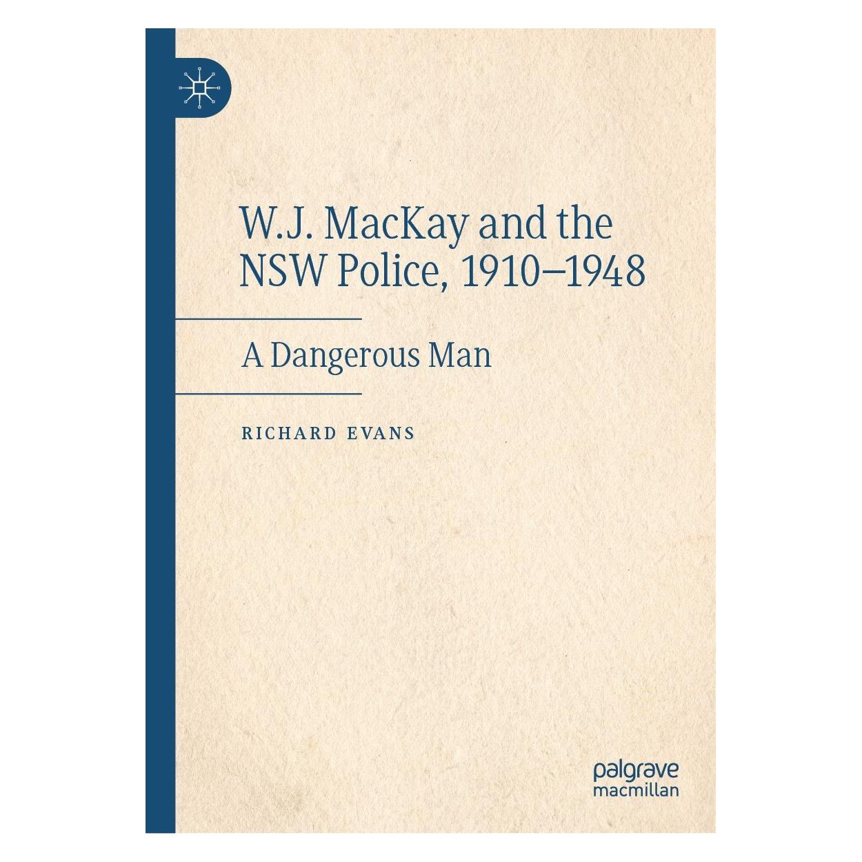 Springer W.J. MacKay and the NSW Police, 1910-1948 (Englisch, Hardcover, Richard Evans) (9783031109201)