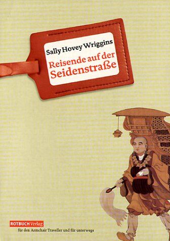 Wriggins, Sally Hovey - Reisende auf der Seidenstraße - Preis vom 17.10.2026 19:25:27 h