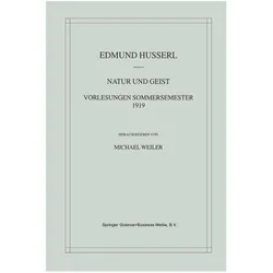 Natur und Geist: Vorlesungen Sommersemester 1919, Fachbücher von Michael Weiler, Edmund Husserl