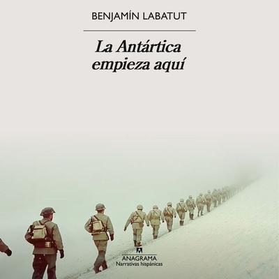 La Antártica empieza aquí - Benjamín Labatut, Audio, 9788433950123