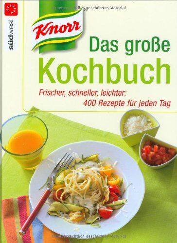 Knorr - Das große Kochbuch: Frischer, schneller, leichter: 400 Rezepte für jeden Tag - Preis vom 17.10.2026 19:25:27 h