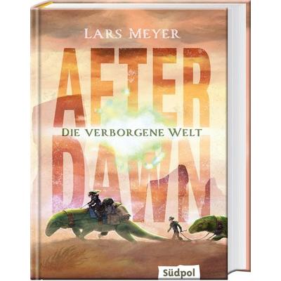 After Dawn – Die verborgene Welt, Gebundene Ausgabe von Lars Meyer, Südpol Verlag GmbH, 978-3-96594-173-1