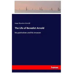 The Life of Benedict Arnold, Belletristik von Isaac Newton Arnold