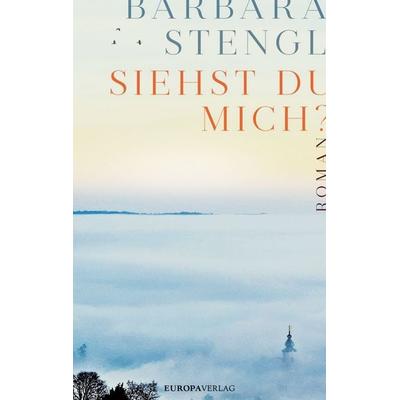 Siehst du mich?, Gebundene Ausgabe von Barbara Stengl, Europa Verlage, 978-3-95890-233-6