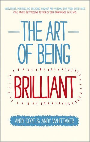 Andy Cope - The Art of Being Brilliant: Transform Your Life by Doing What Works For You - Preis vom 12.10.2026 11:37:12 h