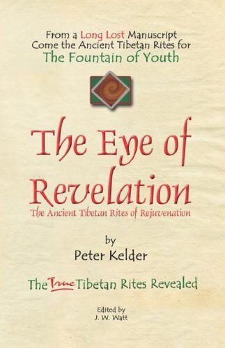 Peter Kelder - The Eye of Revelation: The Ancient Tibetan Rites of Rejuvenation - Preis vom 30.09.2026 09:01:18 h