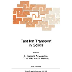 Fast Ion Transport in Solids, Fachbücher von A. Magistris, B. Scrosati, C. M. Mari, G. Mariotto