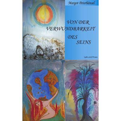 Von der Verwundbarkeit des Seins, Taschenbuch von Margot Peterhänsel, BoD – Books on Demand, 978-3-8311-3602-5