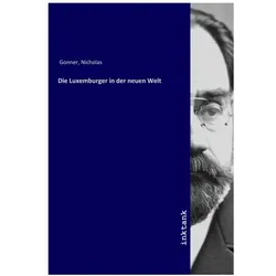 Die Luxemburger in der neuen Welt, Sachbücher von Nicholas Gonner