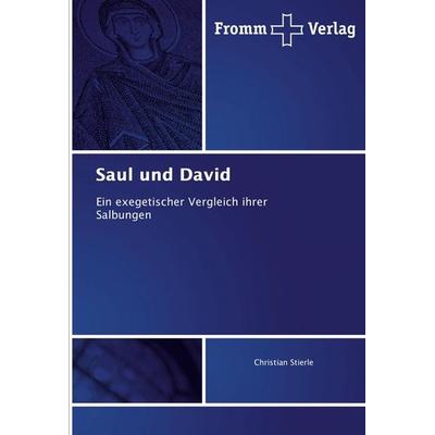 Saul und David, Taschenbuch von Christian Stierle, Fromm Verlag, 978-620-2-44201-5